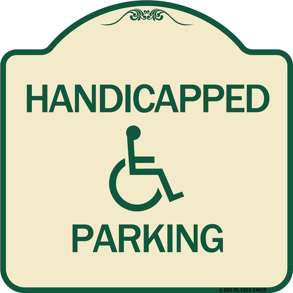 Signmission Handicapped Parking Heavy-Gauge Aluminum Architectural Sign, 18" x 18", TG-1818-24629 A-DES-TG-1818-24629 - main